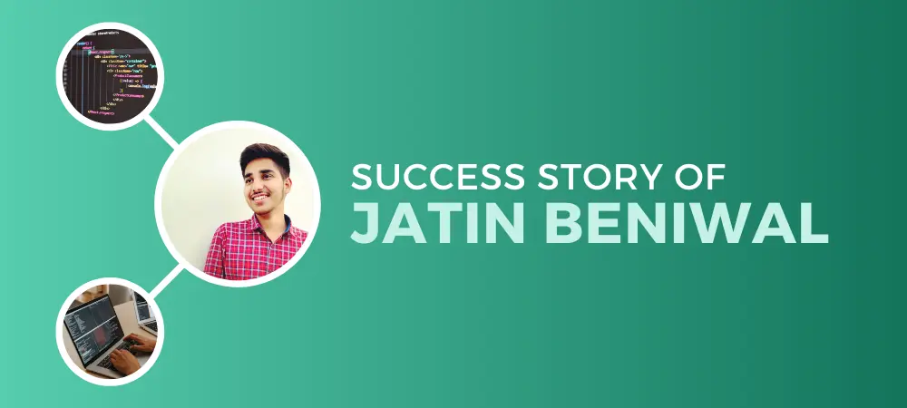 Jatin Beniwal – The Aspiring Website Developer and UI Designer Success Story
