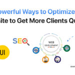10 Powerful Ways to Optimize Your Website to Get More Clients Quickly